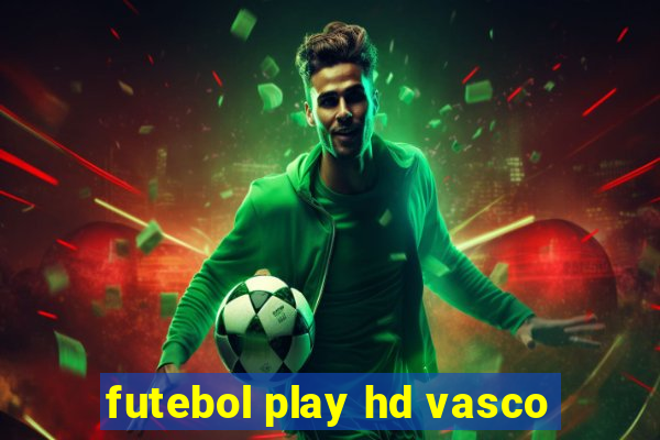 futebol play hd vasco